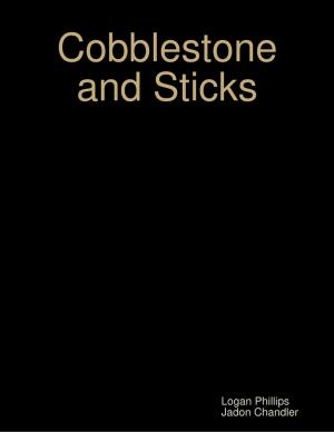 Cover of the book Cobblestone and Sticks by Virinia Downham