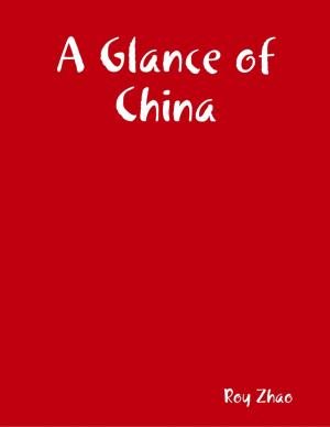 Cover of the book A Glance of China Ebook by Tony Kelbrat