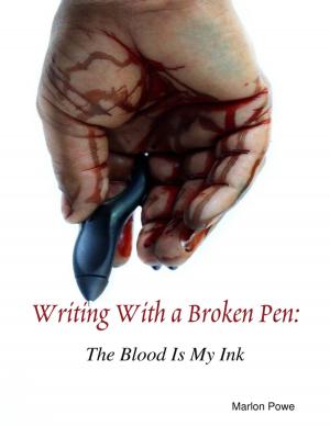 Cover of the book Writing With a Broken Pen: The Blood Is My Ink by Landon S.