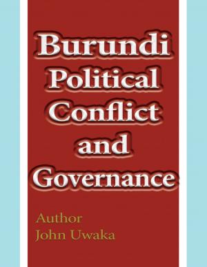 Cover of the book Burundi Political Conflict and Governance by John Kinney
