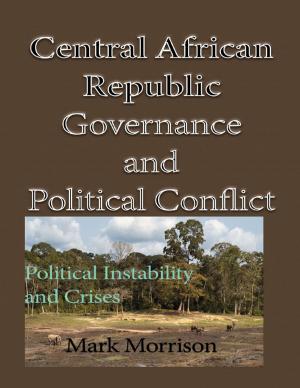 Cover of the book Central African Republic Governance and Political Conflict by Roy Melvyn