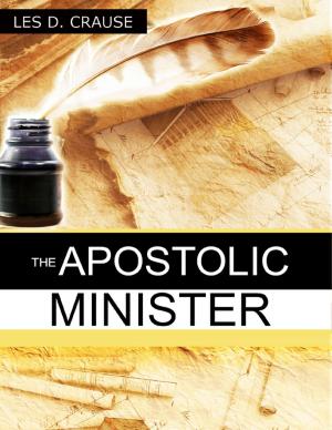 Cover of the book The Apostolic Minister by Crystal La Rue, Alva G. Long