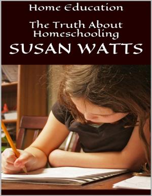 Cover of the book Home Education: The Truth About Homeschooling by Igor Kryan