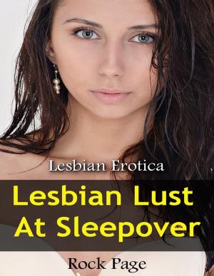 bigCover of the book Lesbian Lust At Sleepover: Lesbian Erotica by 