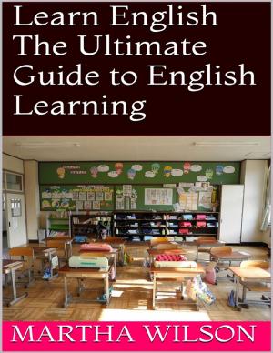 Cover of the book Learn English: The Ultimate Guide to English Learning by EDWARD JAMES WATSON