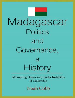 Cover of the book Madagascar Politics and Governance, a History by Steve Nichols
