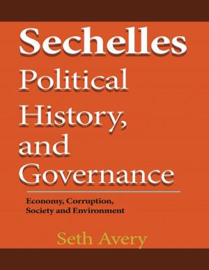 Cover of the book Seychelles Political History and Governance by Crafty Publishing