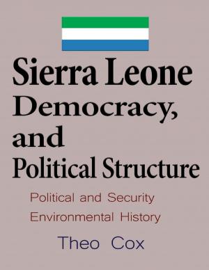 Cover of the book Sierra Leone Democracy and Political Structure by Scott Donnelly