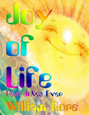Cover of the book Joy of Life, Best Jokes Ever by Dakota-Luise Wolf