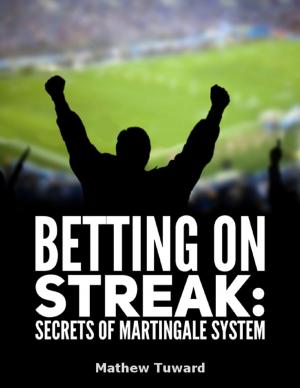 Book cover of Betting On Streaks: Secrets of Martingale System