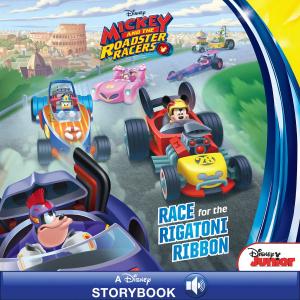 Cover of the book Mickey and the Roadster Racers: Race for the Rigatoni Ribbon! by Disney Book Group, Catherine Hapka