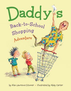 Cover of the book Daddy's Back-to-School Shopping Adventure by James Iver Mattson, Barbara Brauner