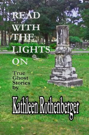 Cover of the book Read With the Lights On: True Ghost Stories by B. Heather Mantler