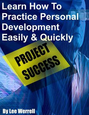 Cover of Learn How To Practice Personal Development Easily & Quickly