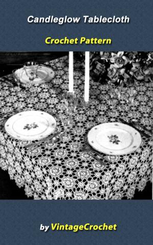 Cover of the book Candleglow Tablecloth Crochet Pattern by Melissa Leapman