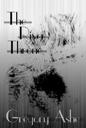 Cover of the book The River Throne by Gregory Ashe