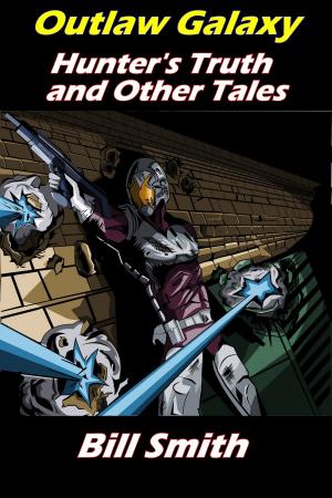 Book cover of Outlaw Galaxy: Hunter's Truth and Other Tales