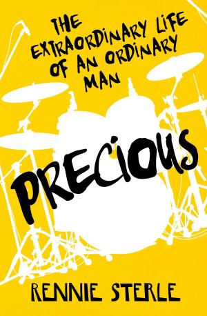 Cover of the book Precious: The Extraordinary Life of an Ordinary Man by Roger J Burke
