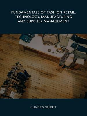 Cover of the book Fundamentals of Fashion Retail, Technology, Manufacturing and Supplier Management by Tony Neumeyer, Richard Thomas