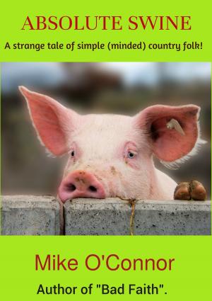 Cover of the book Absolute Swine by Mike O'Connor