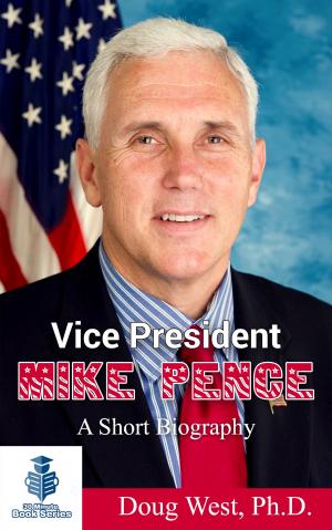 bigCover of the book Vice President Mike Pence: A Short Biography by 