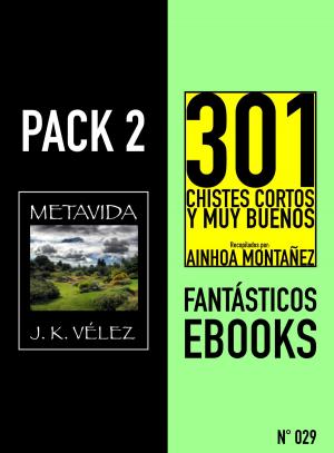 Cover of Pack 2 Fantásticos ebooks, nº29. Metavida & 301 Chistes Cortos y Muy Buenos