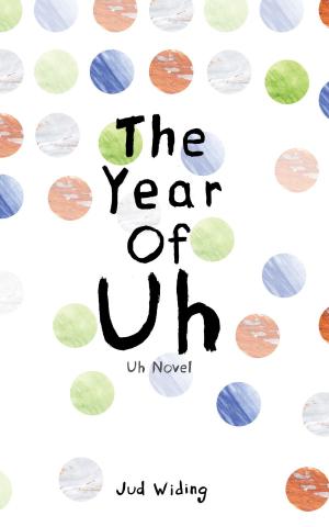 Cover of the book The Year Of Uh by Philip Garlington