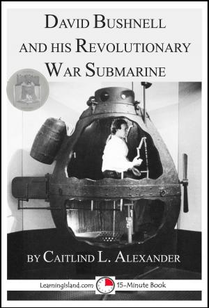 Cover of the book David Bushnell and His Revolutionary War Submarine by Caitlind L. Alexander