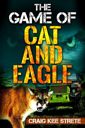 Cover of the book The Game of Cat and Eagle by Ben Bova, A.J. Austin