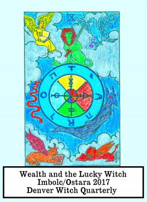 Cover of Wealth and the Lucky Witch (Denver Witch Quarterly Imbolc/Ostara 2017)