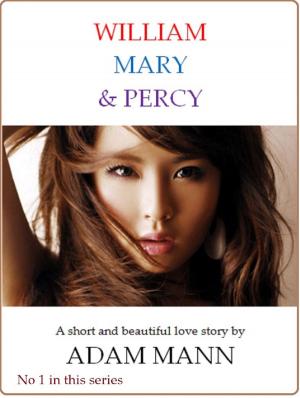 Cover of the book William, Mary &amp; Percy by Alex McGilvery