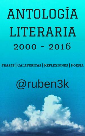 Cover of the book Antología Literaria 2000-2016 (@ruben3k) by Alphonse de Lamartine