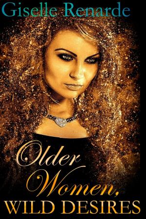 Cover of the book Older Women, Wild Desires by Kylie Gable