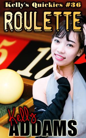 Book cover of Roulette: Kelly's Quickies #36