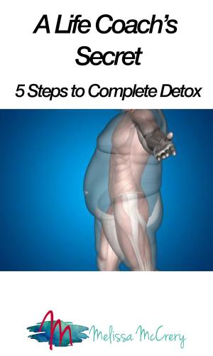 Cover of A Life Coach's Secret 5 Steps to Detox