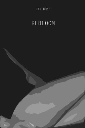 Cover of the book Rebloom by Carrie Anne Ward