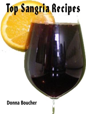 Cover of the book Top Sangria Recipes by Brooke Dooley