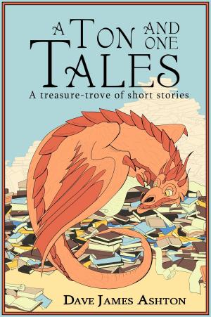 Cover of the book A Ton and One Tales by Stephany Tullis, Traci Wooden-Carlisle, Cherime MacFarlene, Lizbeth Selvig, Tearra Rhodes, Dionne Grace