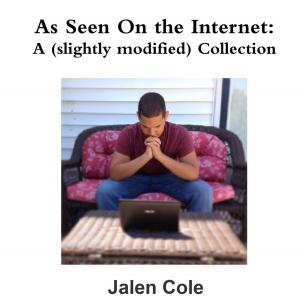 Cover of As Seen On the Internet: A (slightly modified) Compilation by Jalen Cole, Jalen Cole