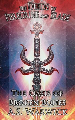 Cover of the book The Oasis of Broken Bones by Shea Malloy