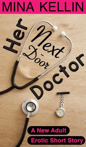Cover of the book Her Next-Door Doctor by A. Violet End