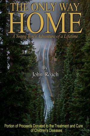 Cover of The Only Way Home: A Young Boy's Adventure of a Lifetime