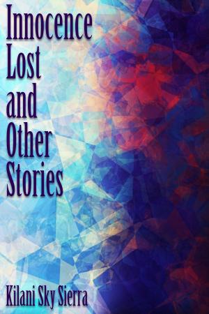 Cover of the book Innocence Lost and Other Stories by E J Barber