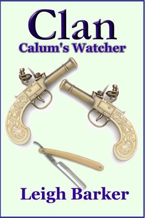 Cover of the book Clan: Season 3: Episode 3 - Calum's Watcher by Leigh Barker