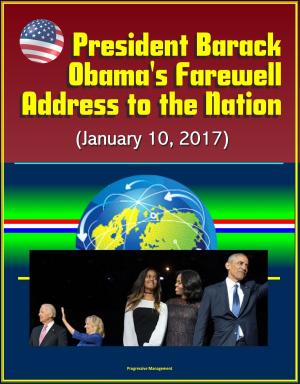 Cover of the book President Barack Obama’s Farewell Address to the Nation (January 10, 2017) by Progressive Management