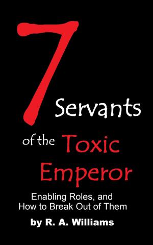 Cover of the book 7 Servants of the Toxic Emperor by Alfred A. Borrelli