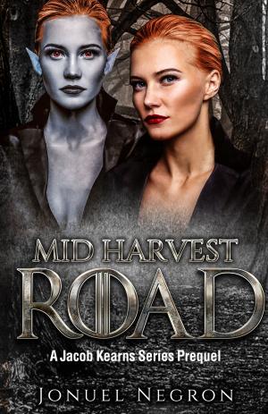 Cover of the book Mid Harvest Road (Jacob Kearns Series, Part I, The Prequel) by Jonathan Itier