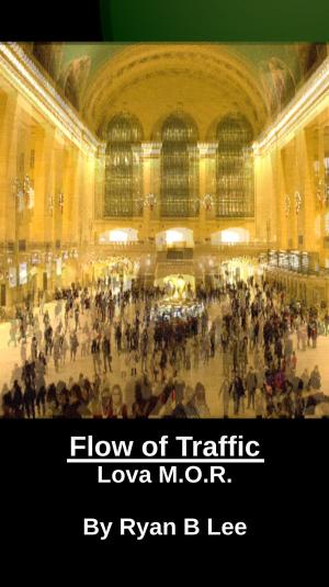 Cover of the book Lova Mor: Flow of Traffic by Lilith K. Duat, Maria DeLynn