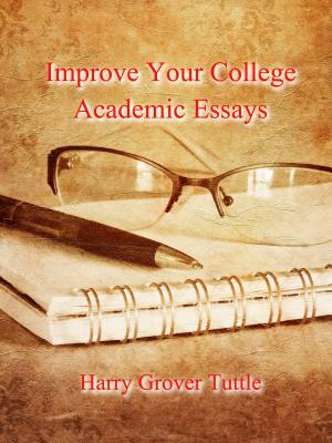 Cover of the book Improve Your College Academic Essays by Laure Goldbright