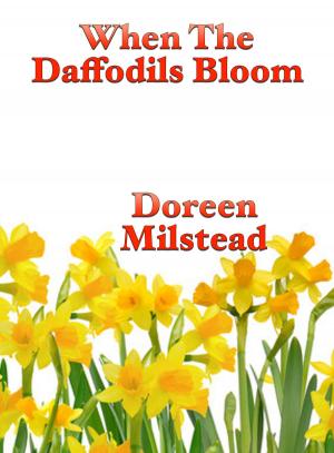 Cover of the book When The Daffodils Bloom by Doreen Milstead